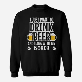 Drink Beer And Hang With My Boxer Dog Enthusiast Sweatshirt - Monsterry DE