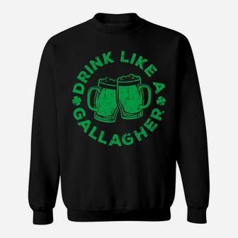 Drink Like A Gallagher Hoodie Saint Patrick Day Gift Sweatshirt | Crazezy