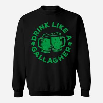 Drink Like A Gallagher Long Sleeve Saint Patrick Day Gift Sweatshirt | Crazezy CA
