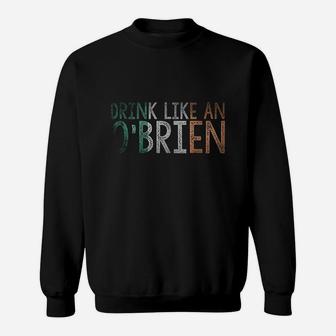 Drink Like An Obrien Irish Sweatshirt | Crazezy