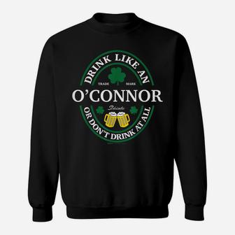 Drink Like An O'connor Shamrock St Patricks Day T Shirt Sweatshirt | Crazezy CA