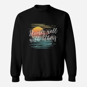 Drinks Well With Others Funny Fashion Party Drinking Sweatshirt - Thegiftio UK