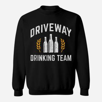 Driveway Drinking Team Beer Drinker Sweatshirt | Crazezy DE