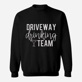 Driveway Drinking Team Sweatshirt | Crazezy DE