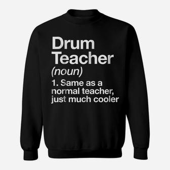Drum Teacher Definition T-Shirt Funny Musician Tee Sweatshirt | Crazezy