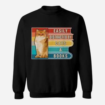 Easily Distracted By Cats And Books Book Lover & Cat Lovers Sweatshirt | Crazezy AU