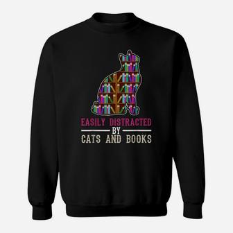 Easily Distracted By Cats And Books Funny Sarcastic Sweatshirt | Crazezy