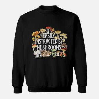 Easily Distracted By Mushrooms Sweatshirt | Crazezy UK
