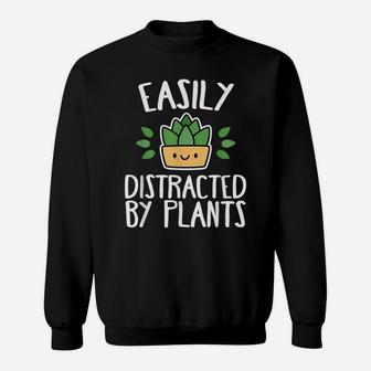 Easily Distracted By Plants Gardener Sweatshirt | Crazezy