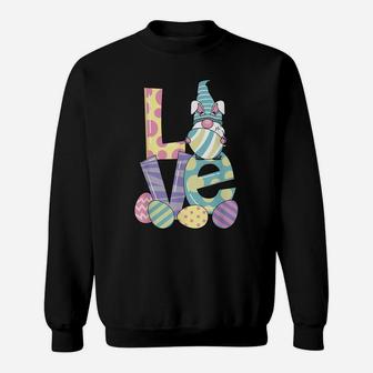 Easter Gnome And The Word Love Sweatshirt | Crazezy