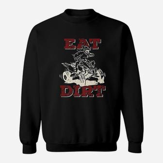 Eat Dirt Quad Biker Gift I Atv Four Wheeler Quad Bike Sweatshirt | Crazezy