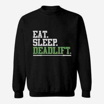 Eat Sleep Deadlift Workout Gym Sweatshirt | Crazezy
