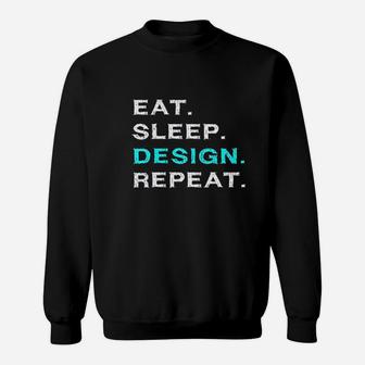 Eat Sleep Design Repeat Funny Interior Graphic Designer Gift Sweatshirt - Thegiftio UK
