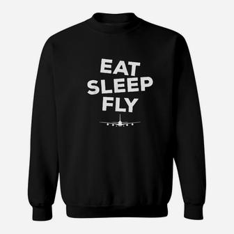 Eat Sleep Fly Sweatshirt | Crazezy