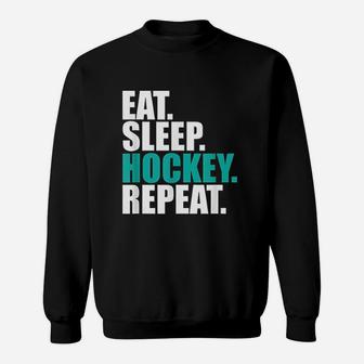 Eat Sleep Hockey Repeat Hockey Lovers Sweatshirt - Thegiftio UK