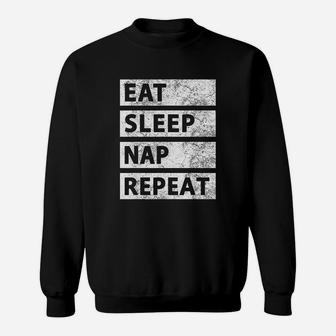 Eat Sleep Nap Repeat Tired Lazy Friend Sweatshirt - Thegiftio UK