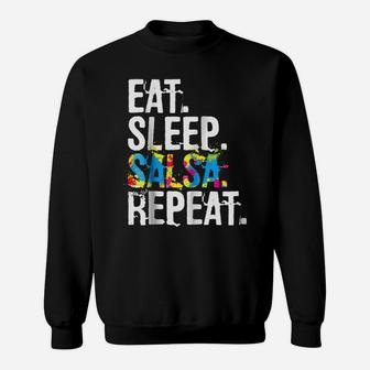 Eat Sleep Salsa Repeat Dancer Salsa Dance Tee Gift Sweatshirt | Crazezy