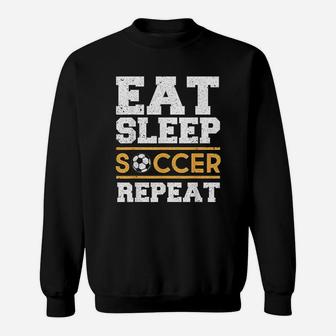 Eat Sleep Soccer Repeat Cool Soccer Player Gift Sweatshirt - Thegiftio