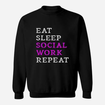 Eat Sleep Social Work Repeat Funny Social Worker Slogan Gift Sweatshirt | Crazezy DE
