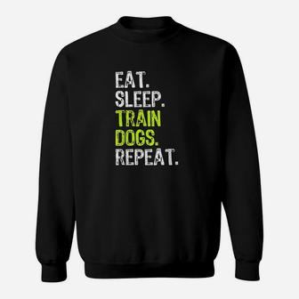 Eat Sleep Train Dogs Trainer Training Funny Gif Sweatshirt | Crazezy