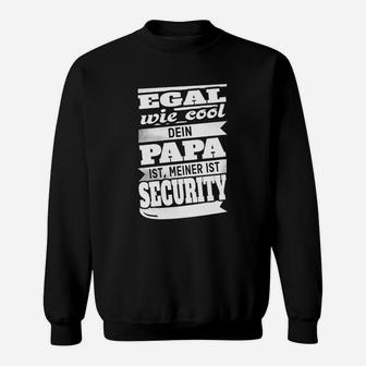 Egal Wie Cool Papa Security Sweatshirt - Seseable