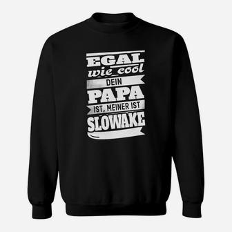 Egal Wie Cool Papa Slowake Sweatshirt - Seseable