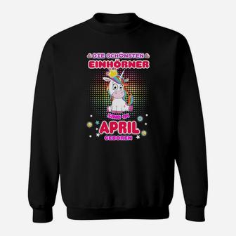 Einhorn April Geburtstag Sweatshirt, Unicorn Geboren Tee - Seseable