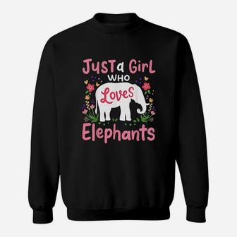 Elephant Just A Girl Who Loves Elephants Sweatshirt | Crazezy CA