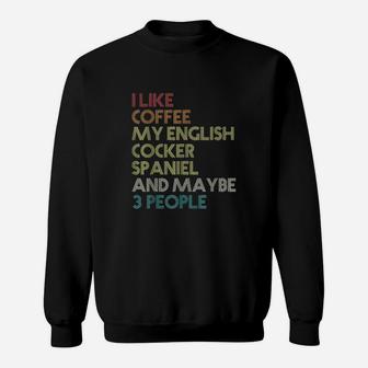 English Cocker Spaniel Dog Owner Coffee Lovers Sweatshirt | Crazezy UK