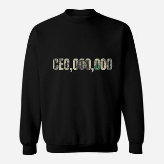 Entrepreneur Ceo000000 Millionaire Businessman Ceo Sweatshirt | Crazezy CA