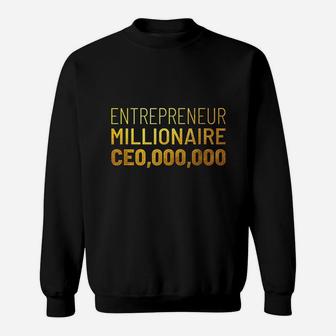 Entrepreneur Millionaire Ceo000000 Sweatshirt | Crazezy UK