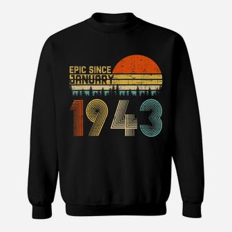 Epic Since January 1943 77Th Birthday Gift 77 Years Old Sweatshirt | Crazezy