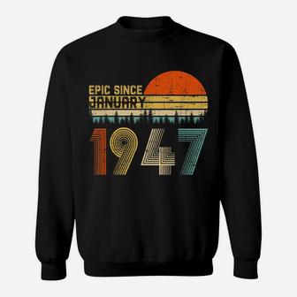 Epic Since January 1947 73Rd Birthday Gift 73 Years Old Sweatshirt | Crazezy CA