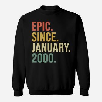 Epic Since January 2000, 20 Years Old, 20Th Birthday Gift Sweatshirt | Crazezy