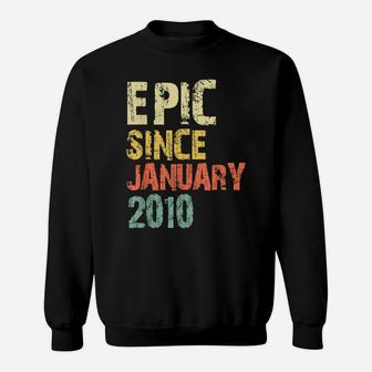 Epic Since January 2010 11Th Gift Birthday 11 Years Old Sweatshirt | Crazezy