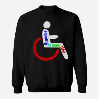 Equality Is Beautiful Wheelchair Design Sweatshirt - Monsterry