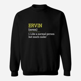 Ervin Like A Normal Person But Cooler Sweatshirt | Crazezy UK