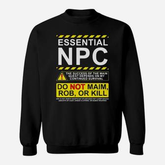 Essential Npc Do Not Main Rob Or Kill Warning Sweatshirt - Monsterry