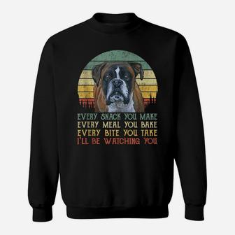 Every Snack You Make Boxer Dog Lover Funny Dog Mom, Dog Dad Sweatshirt | Crazezy