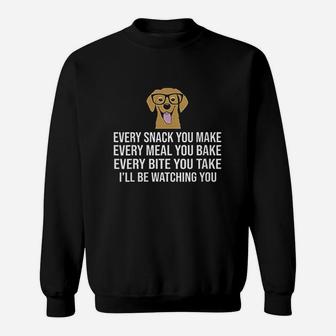 Every Snack You Make For Dog Lovers Sweatshirt | Crazezy