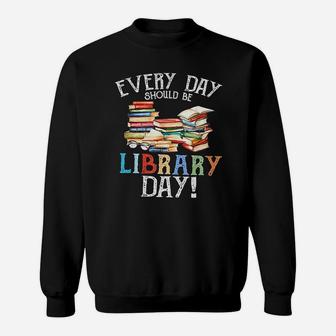 Everyday Should Be Library Day Sweatshirt - Thegiftio UK