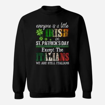 Everyone Is A Little Irish On St Patrick Day Except Italians Zip Hoodie Sweatshirt | Crazezy CA
