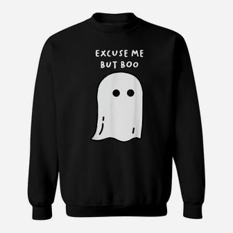 Excuse Me But Boo Ghost Sweatshirt | Crazezy UK