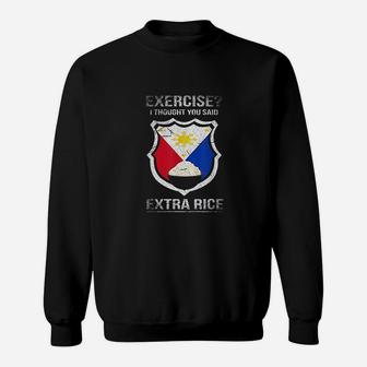 Exercise I Thought You Said Extra Rice Philippines Sweatshirt | Crazezy