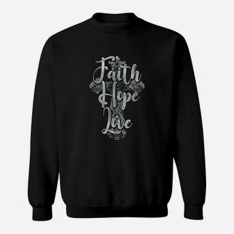 Faith Hope Love Faith Christian Quote Gift Sweatshirt - Seseable