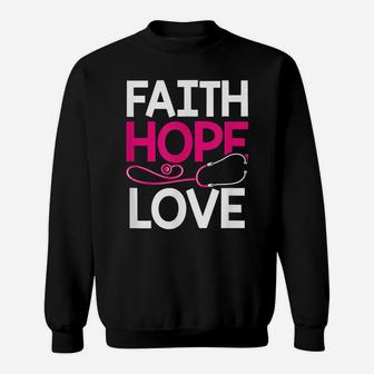Faith Hope Love Nursing Practitioner Nurse Superhero Gift Sweatshirt | Crazezy