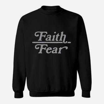 Faith Over Fear Cute Religion Faithful Empowerment Sweatshirt | Crazezy