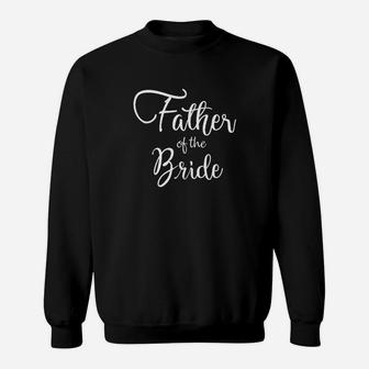 Father Of The Bride Wedding Sweatshirt | Crazezy UK
