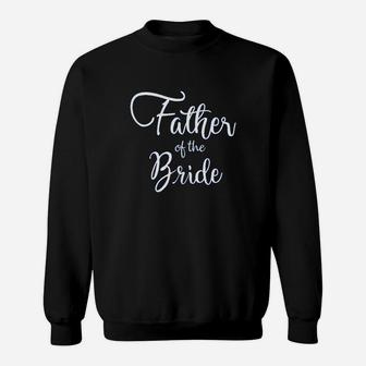 Father Of The Bride Wedding Sweatshirt | Crazezy DE