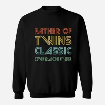 Father Of Twins Classic Overachiever Sweatshirt | Crazezy AU